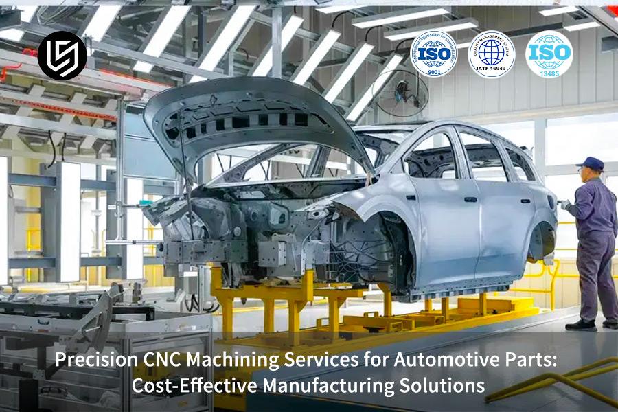 Servizi di lavorazione CNC di precisione per componenti automobilistici: soluzioni di produzione convenienti