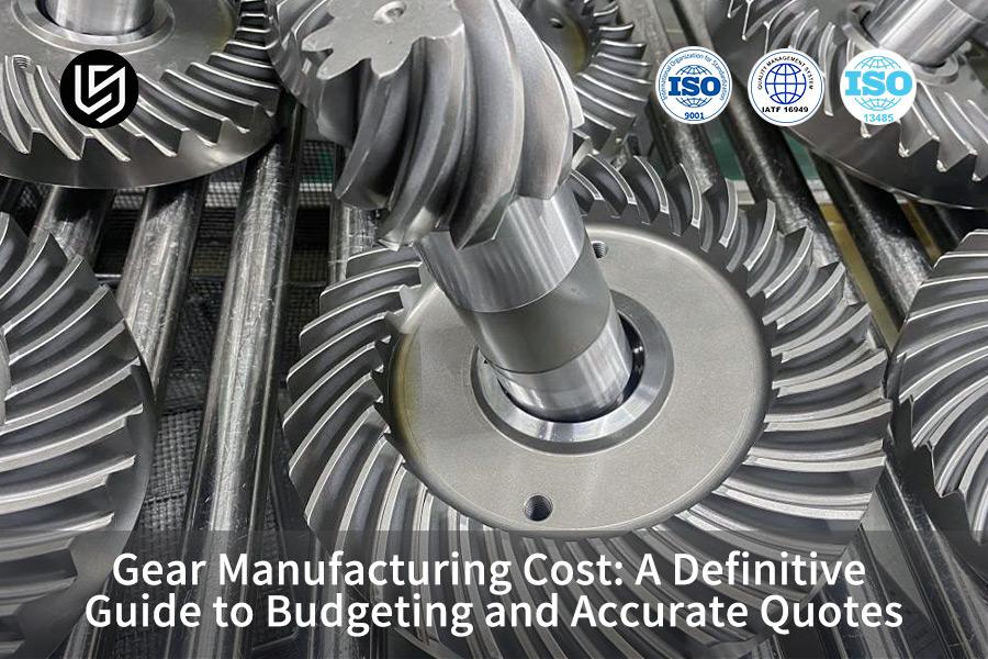 Costo di produzione degli ingranaggi: una guida definitiva al budget e ai preventivi accurati