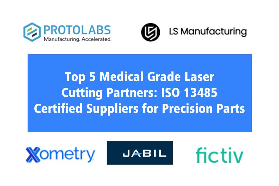 I 5 migliori partner per il taglio laser di grado medicale: fornitori certificati ISO 13485 per parti di precisione