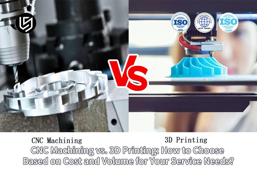 Lavorazione CNC VS. Stampa 3D: come scegliere in base al costo e al volume per le proprie esigenze di servizio?
