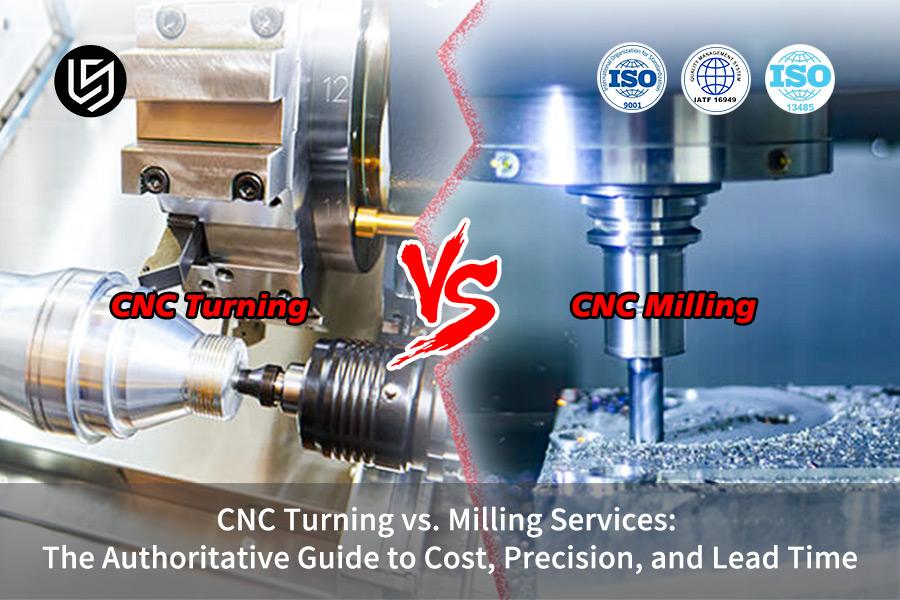 Tornitura CNC VS. Servizi di fresatura: la guida autorevole a costi, precisione e tempi di consegna