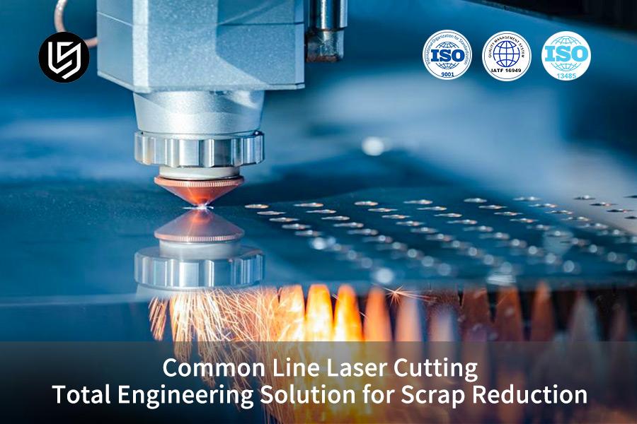 Common Line Laser Cutting Total Engineering Solution for Scrap Reduction