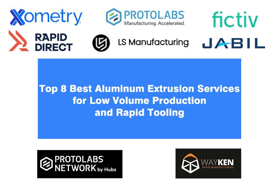 Top 8 Best Aluminum Extrusion Services for Low Volume Production and Rapid Tooling